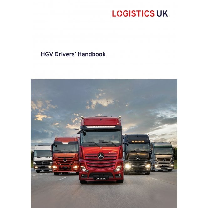 Logistics UK Logistics UK HGV Drivers' Handbook